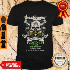 Premium The Stooges 2020 Pandemic Covid-19 And In Case Of Emergency Shirt