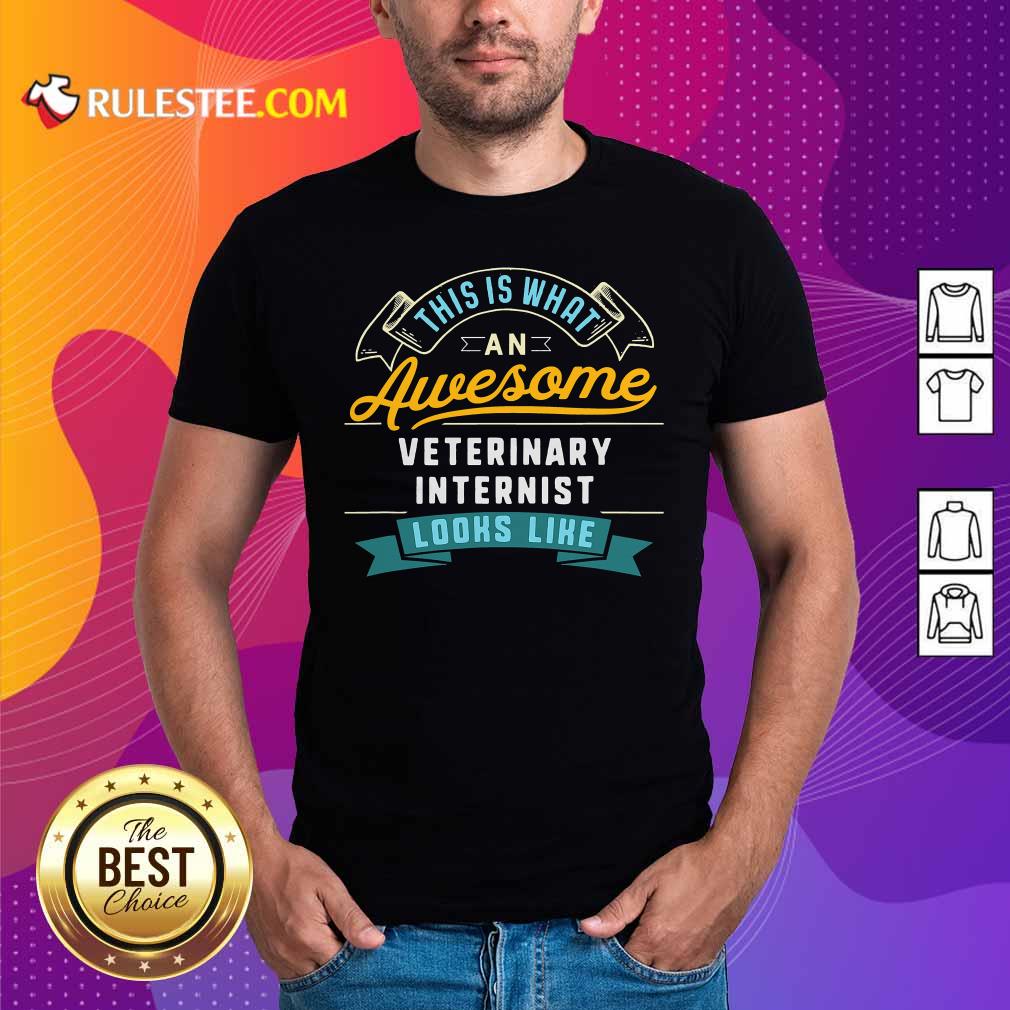 Premium This Is What An Awesome Veterinary Internist Looks Like Job Occupation Shirt