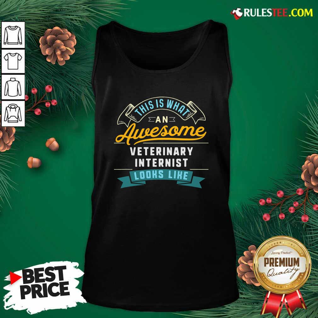 Premium This Is What An Awesome Veterinary Internist Looks Like Job Occupation Shirt - Image 4