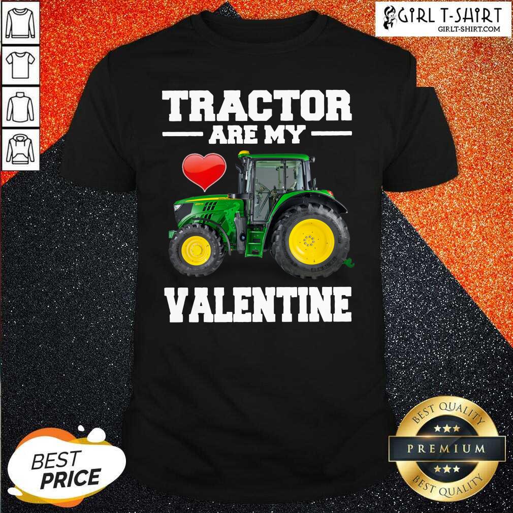 Premium Tractor Are My Valentine Shirt