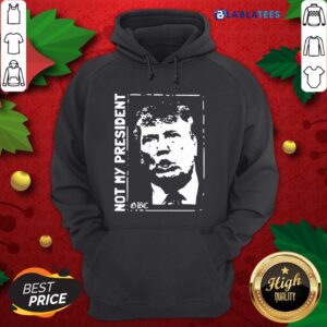 Alternative view of Premium Trump Not My President Shirt