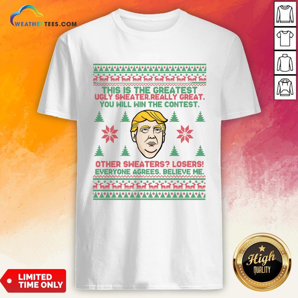 Premium Trump This Is The Greatest Ugly Sweater Really Great You Will Win The Contest Other Christmas Shirt