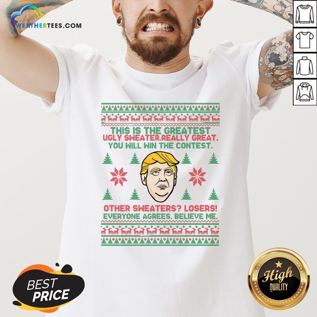 Premium Trump This Is The Greatest Ugly Sweater Really Great You Will Win The Contest Other Christmas Shirt - Image 4