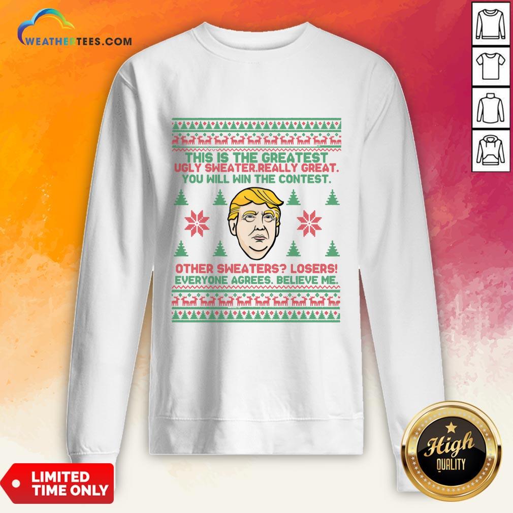 Premium Trump This Is The Greatest Ugly Sweater Really Great You Will Win The Contest Other Christmas Shirt - Image 2