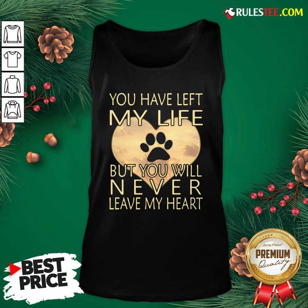 Premium Veterinarian You Have Left My Life But You Will Never Leave My Heart Shirt - Image 5