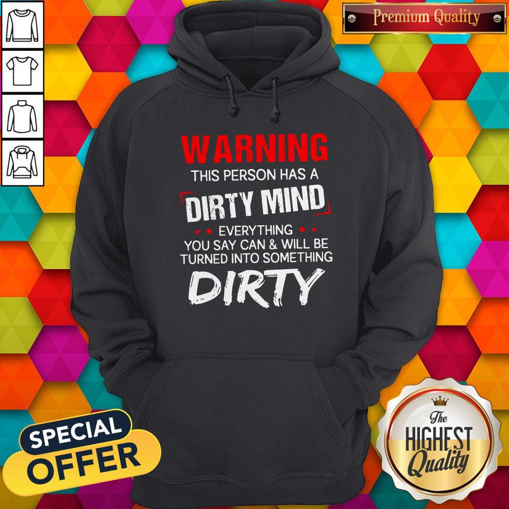 Premium Warning This Person Has A Dirty Mind Everything Shirt - Image 5