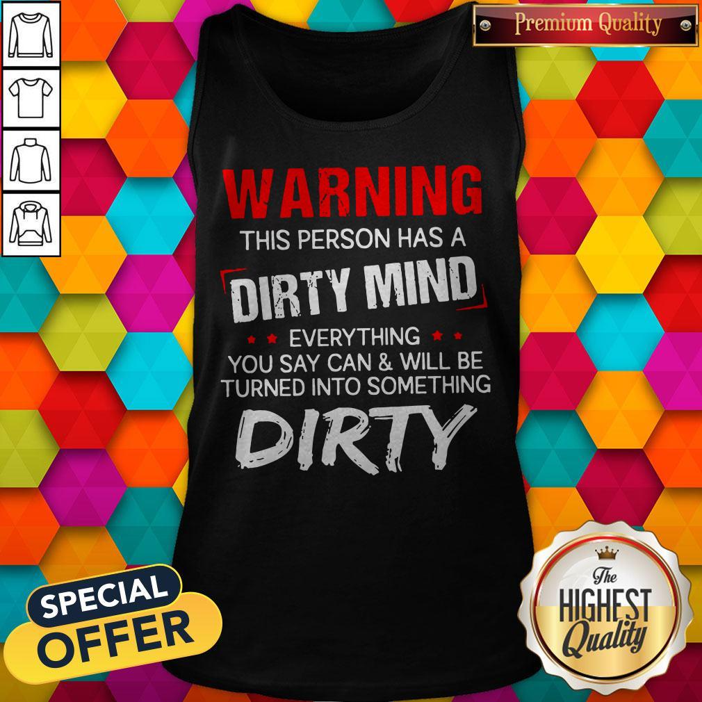 Premium Warning This Person Has A Dirty Mind Everything Shirt - Image 3