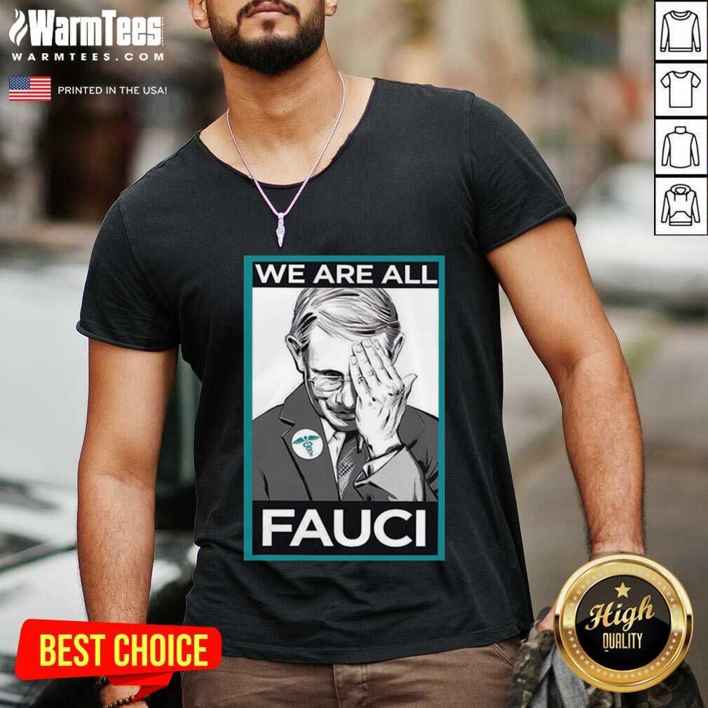 Premium We Are All Fauci Shirt - Image 5