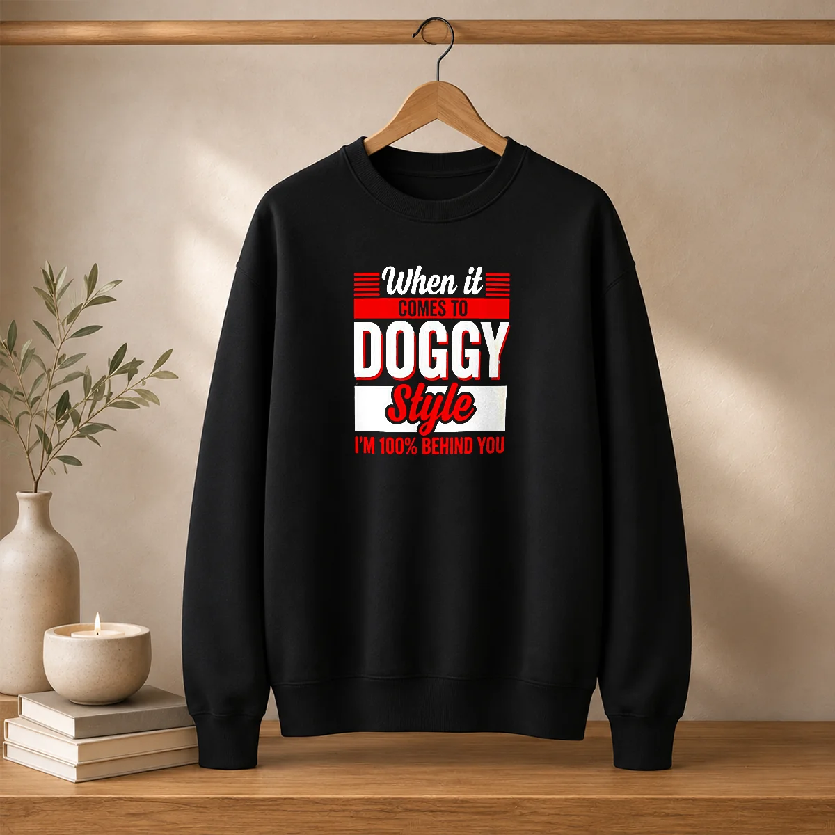 Premium When It Comes To Doggy Style I Am 100 Percent Behind You Shirt - Image 5