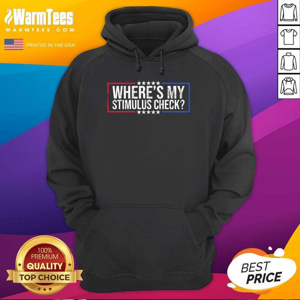 Premium Where’s My Stimulus Check Stars Political Quote Shirt - Image 2