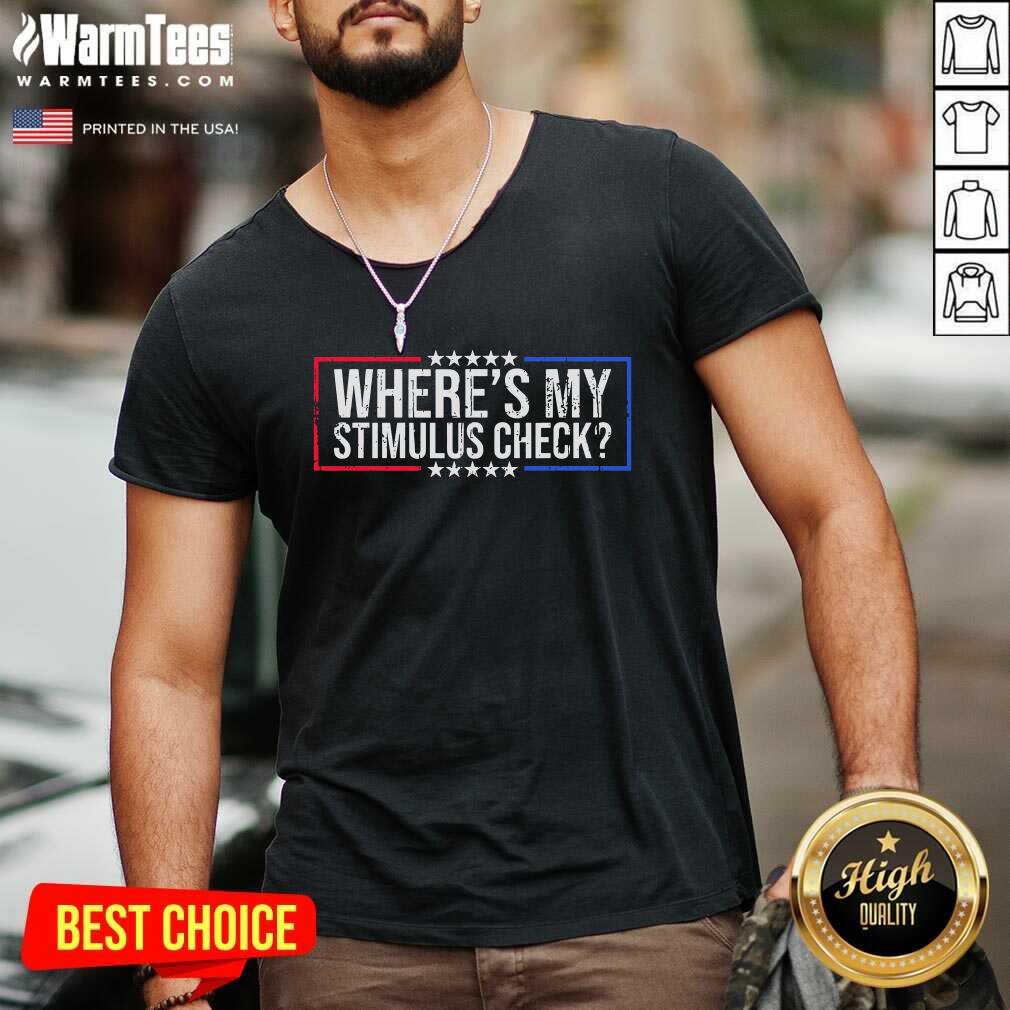 Premium Where’s My Stimulus Check Stars Political Quote Shirt - Image 5