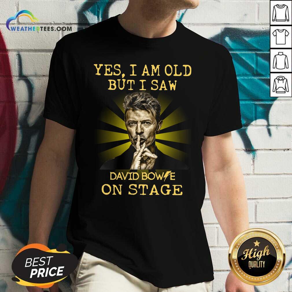 Premium Yes I Am Old But I Saw David Bowie On Stage Shirt - Image 3
