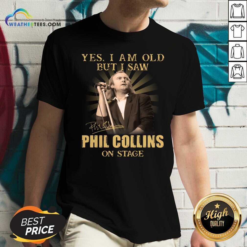 Premium Yes I Am Old But I Saw Phil Collins On Stage Signature Shirt - Image 2