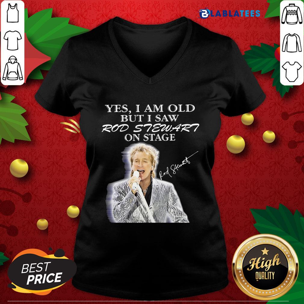 Premium Yes I Am Old But I Saw Rod Stewart On Stage Signature Shirt - Image 3