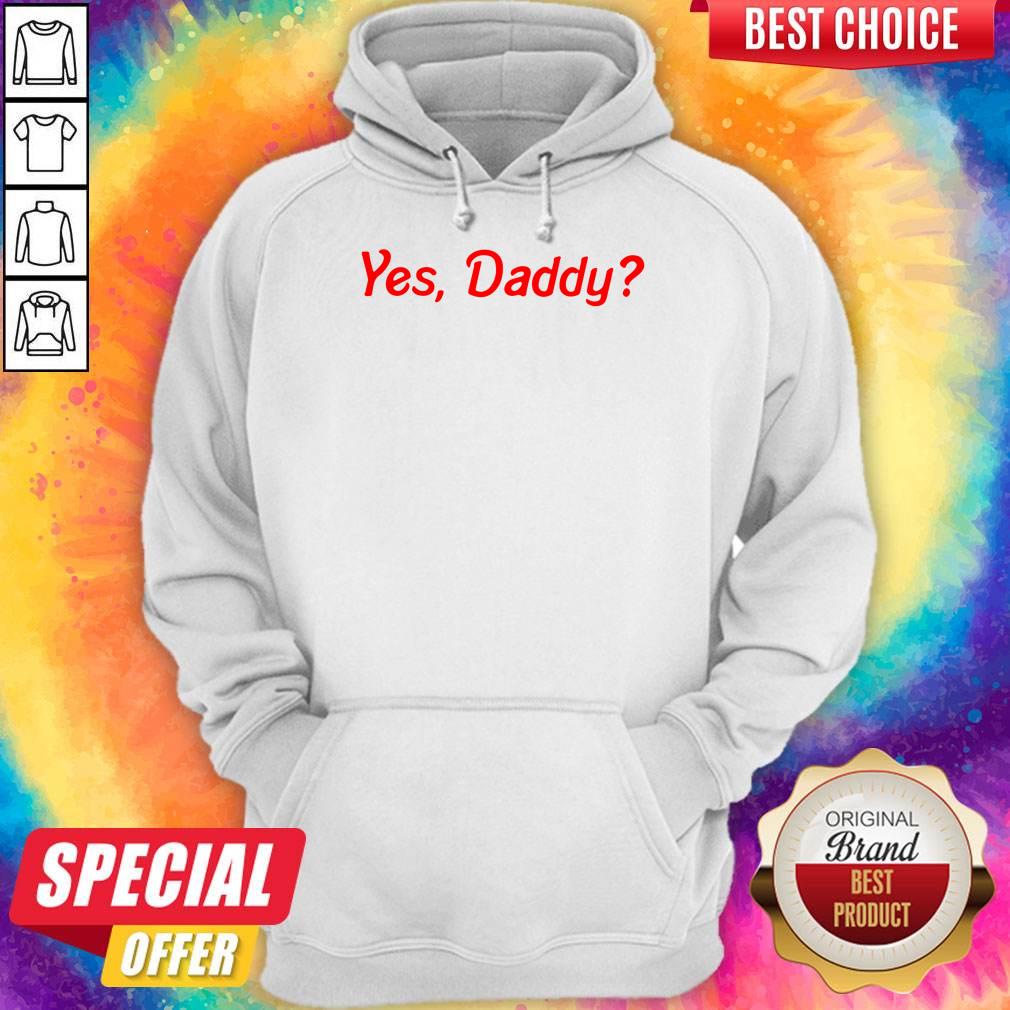 Premium Yes,Daddy Shirt - Image 5