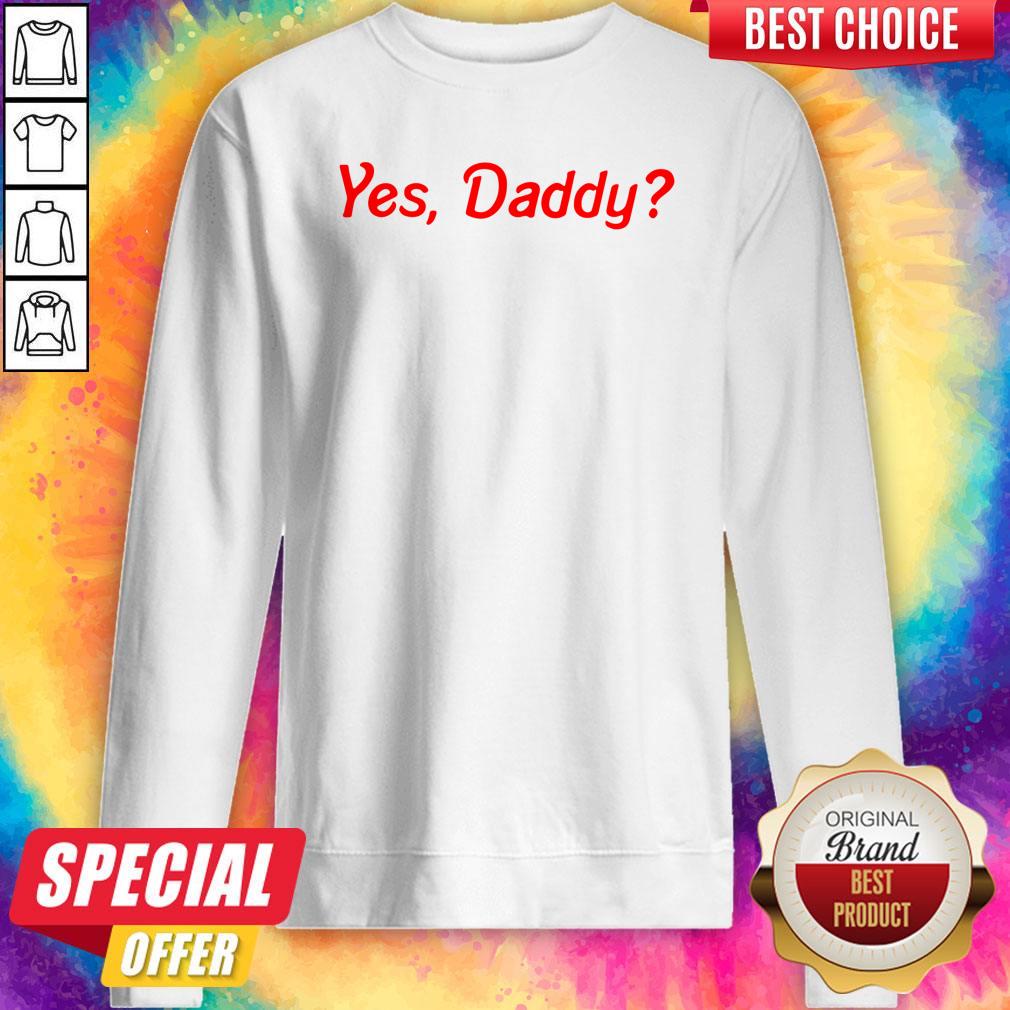 Premium Yes,Daddy Shirt - Image 4