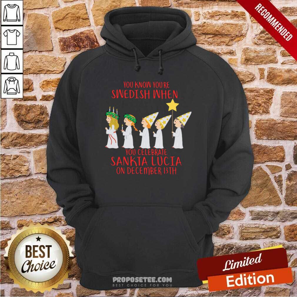 Premium You Know You’re Swedish When You Celebrate Sankta Lucia On December 13th Shirt - Image 2