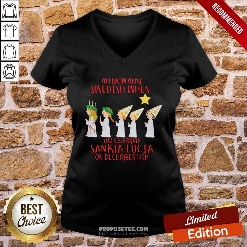 Premium You Know You’re Swedish When You Celebrate Sankta Lucia On December 13th Shirt - Image 5