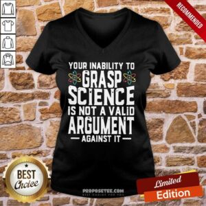 Alternative view of Premium Your Inability To Grasp Science Is Not A Valid Argument Against It Shirt