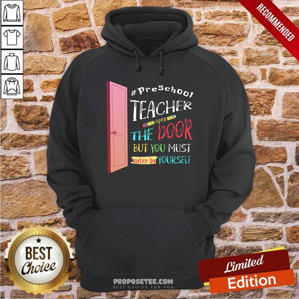 PreSchool Teacher Open The Door But You Must Enter Shirt - Image 2