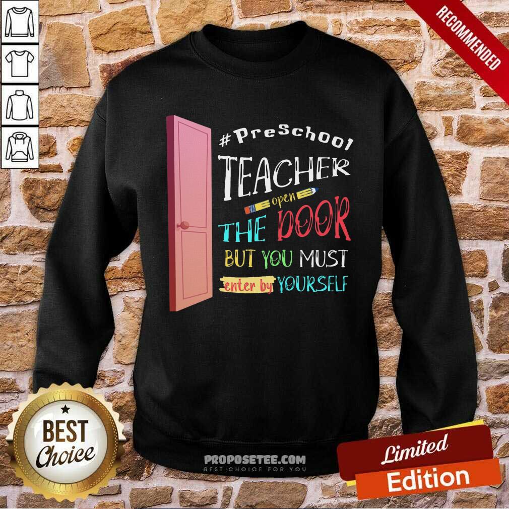 PreSchool Teacher Open The Door But You Must Enter Shirt - Image 5