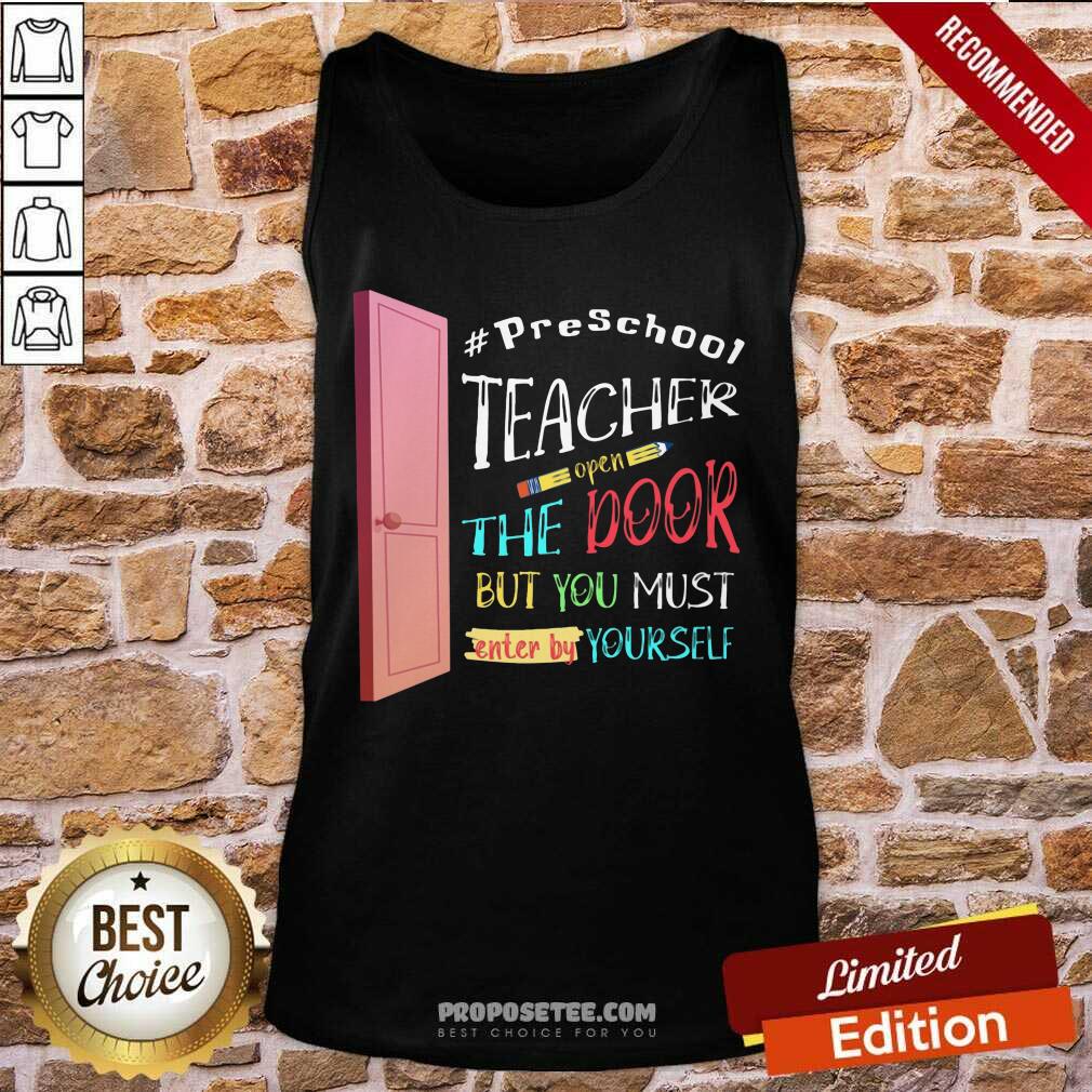 PreSchool Teacher Open The Door But You Must Enter Shirt - Image 4