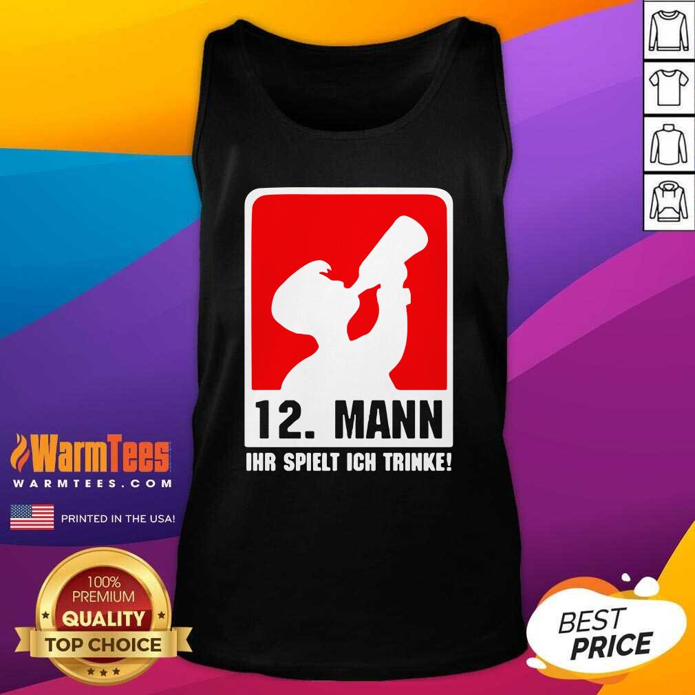 Pretty 12 Mann Ihr Spielt Ich Trinke Shirt - Image 4