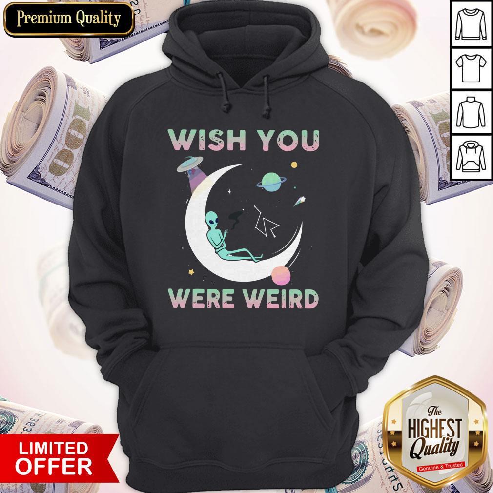 Pretty Alien Wish You Were Weird Shirt - Image 4