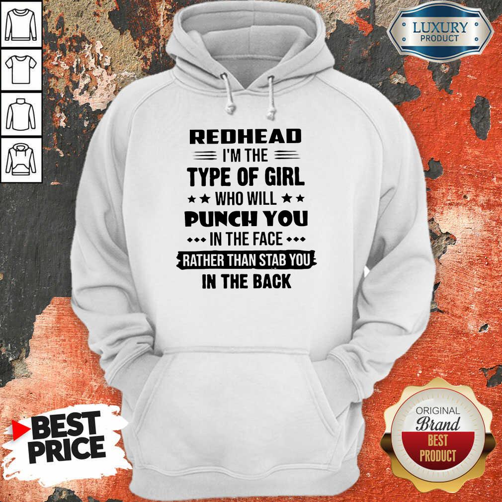 Excellent Redhead Type Of Girl Punch You In The Face Rather Than Stab You In The Back Shirt - Image 5
