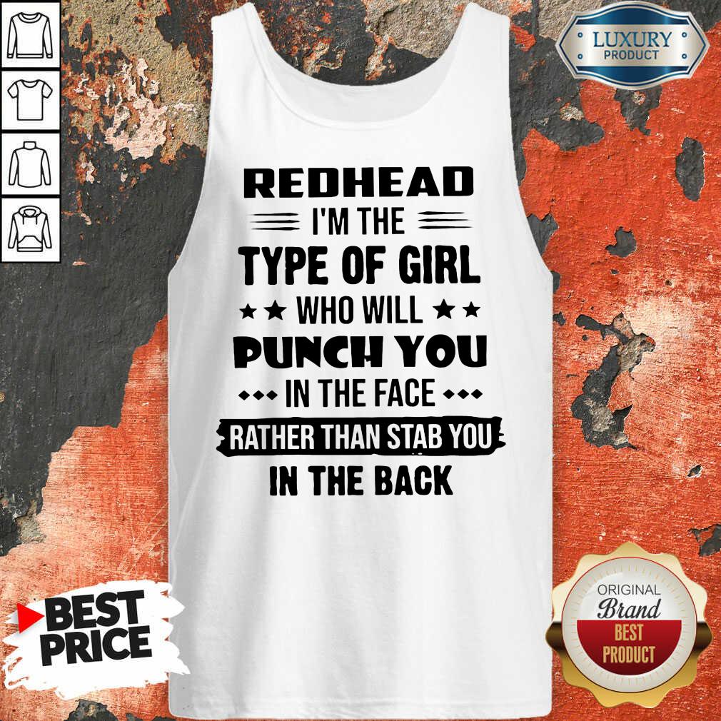 Excellent Redhead Type Of Girl Punch You In The Face Rather Than Stab You In The Back Shirt - Image 3