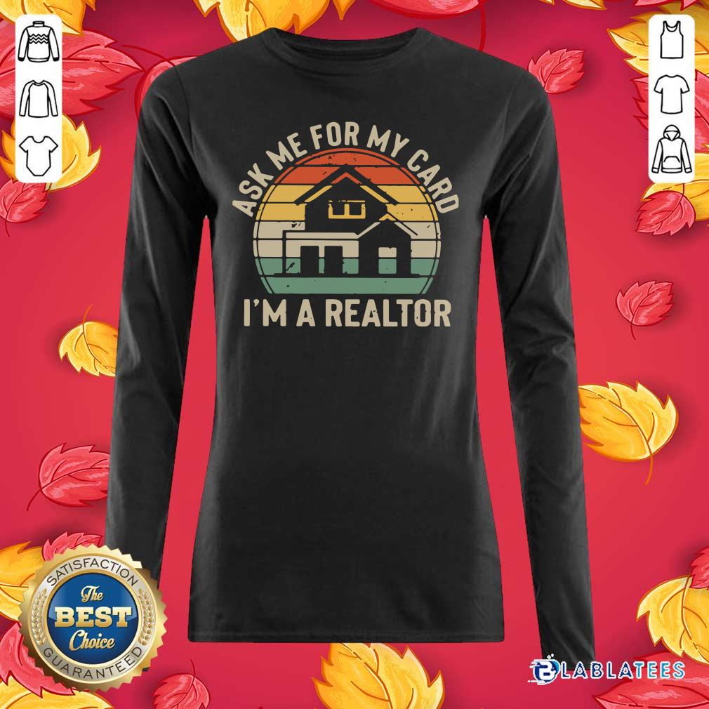 Pretty Ask Me For My Card I'm A Realtor Vintage Shirt - Image 2
