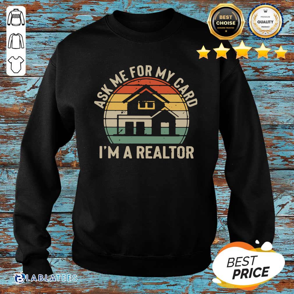 Pretty Ask Me For My Card I'm A Realtor Vintage Shirt - Image 5