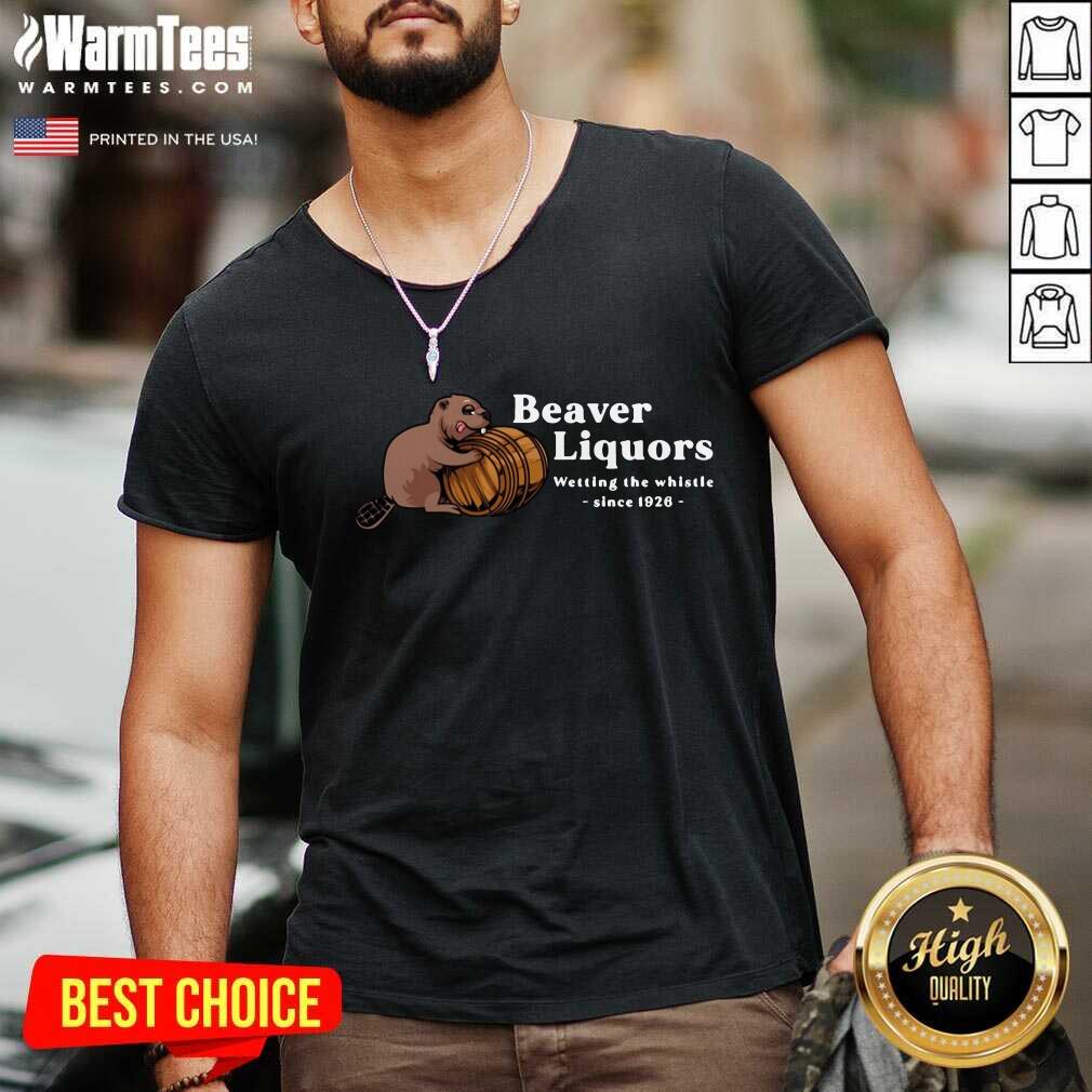 Pretty Beaver Liquors Wetting The Whistle Since 1926 Shirt - Image 5