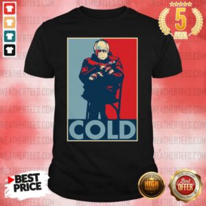 Pretty Bernie Sanders Cold Bernie Mittens Funny Meme Inauguration Shirt