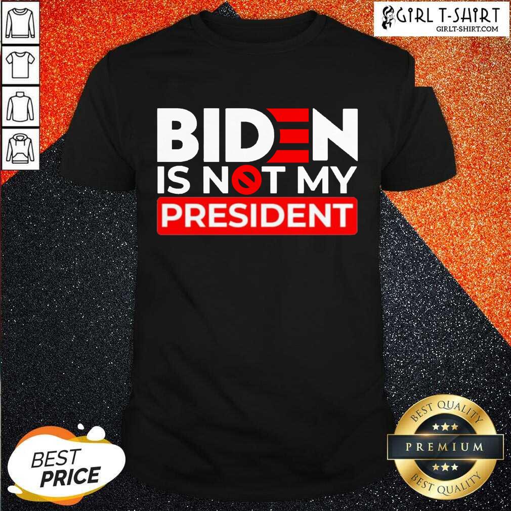 Pretty Biden Is Not My President Shirt
