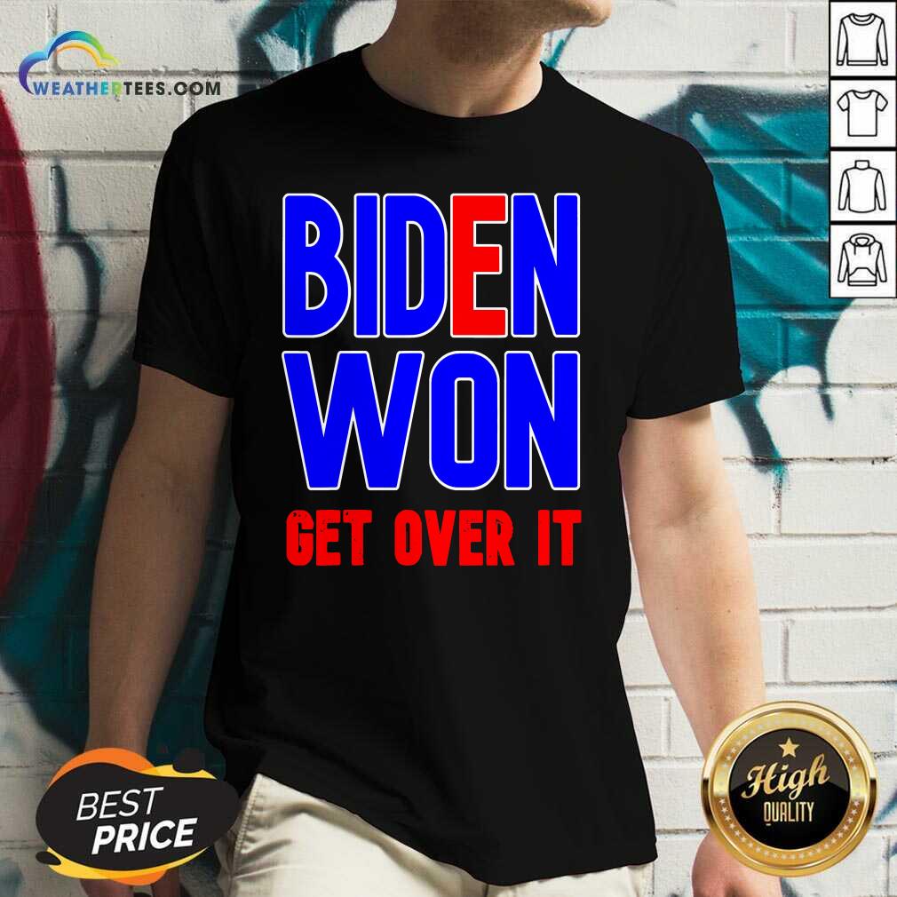 Pretty Biden Won Get Over It President Election 2020 Shirt - Image 3