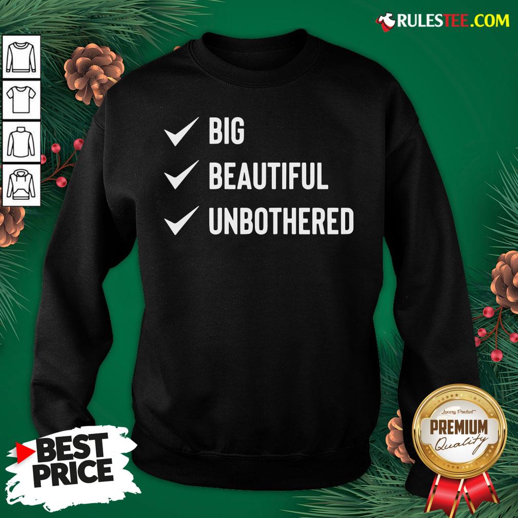 Pretty Big Beautiful Unbothered Shirt - Image 5