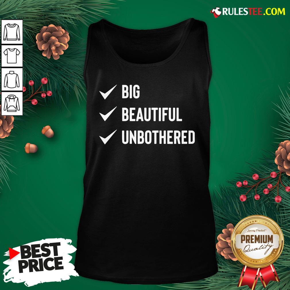 Pretty Big Beautiful Unbothered Shirt - Image 4