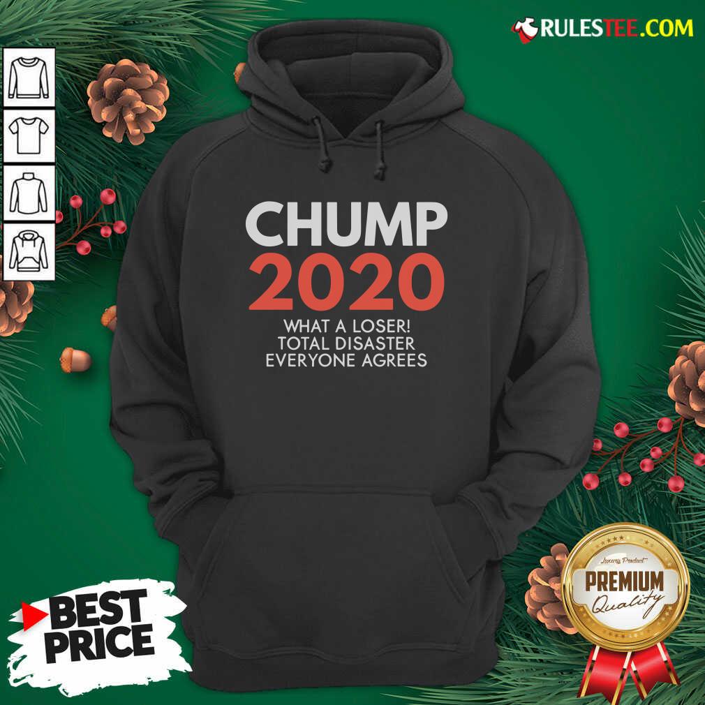 Pretty Chump 2020 What A Loser Total Disaster Everyone Agrees Election Shirt - Image 2