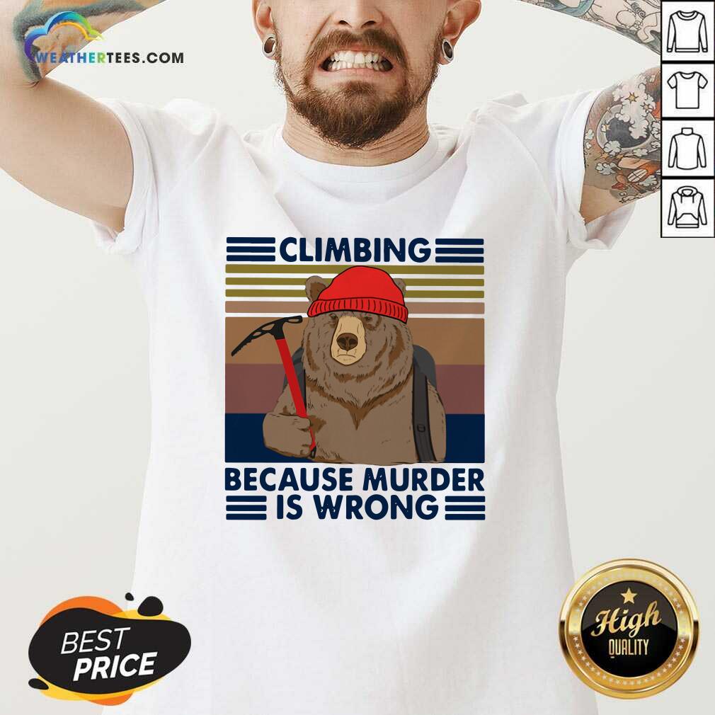 Pretty Climbing Because Murder Is Wrong Bear Vintage Shirt - Image 2