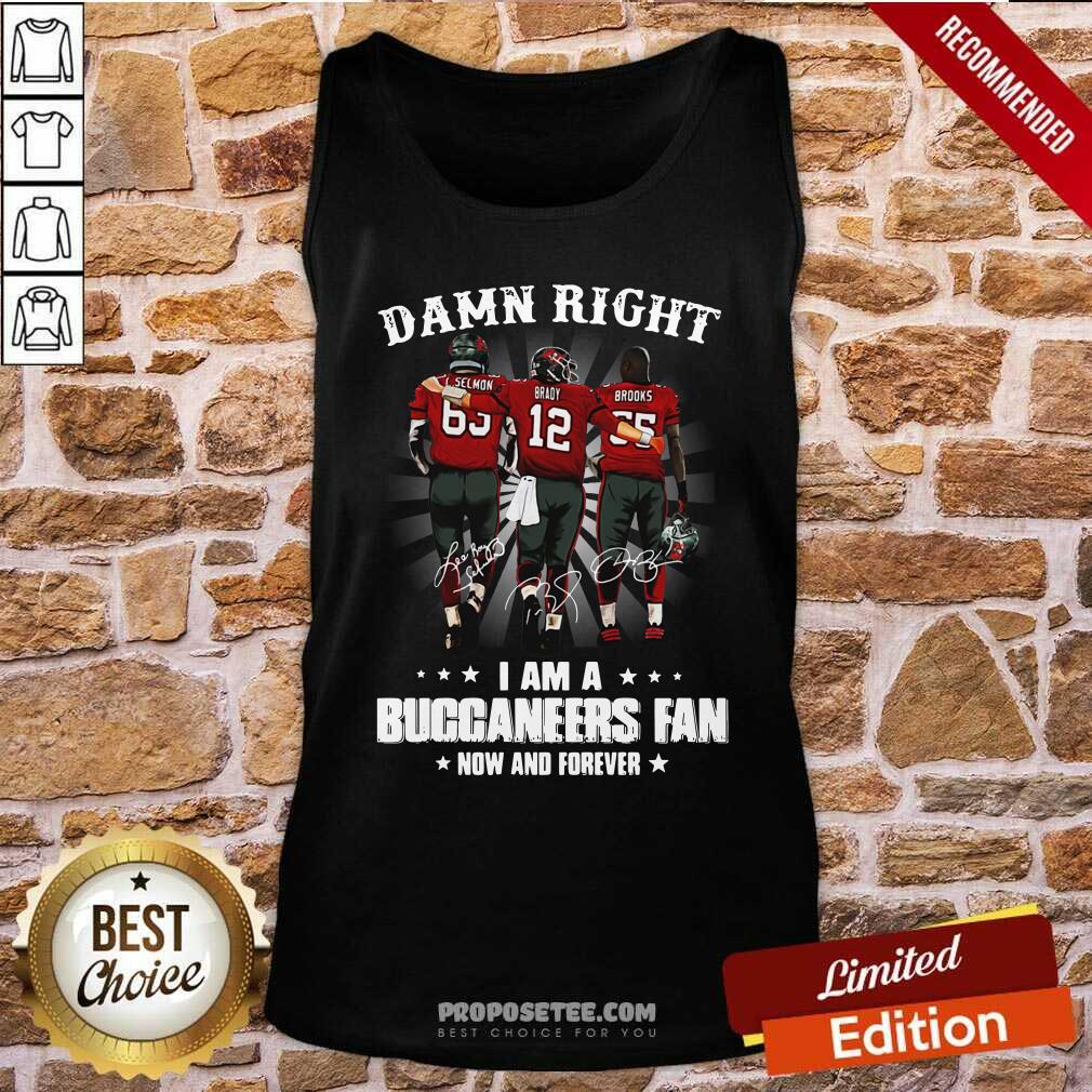 Pretty Damn Right I Am A Buccaneers Fan Now And Forever Signature Shirt - Image 3