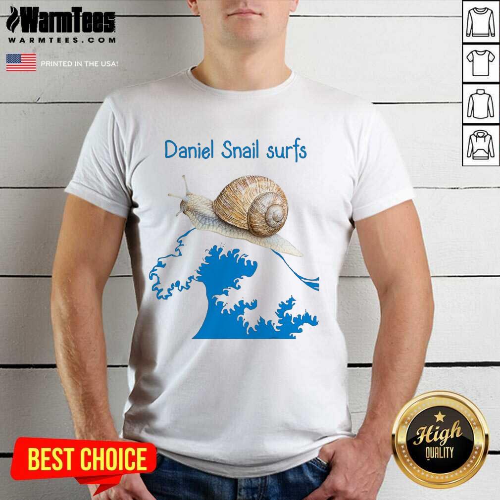 Pretty Daniel Snail Surfs Cute Snail Surfer Dude Shirt
