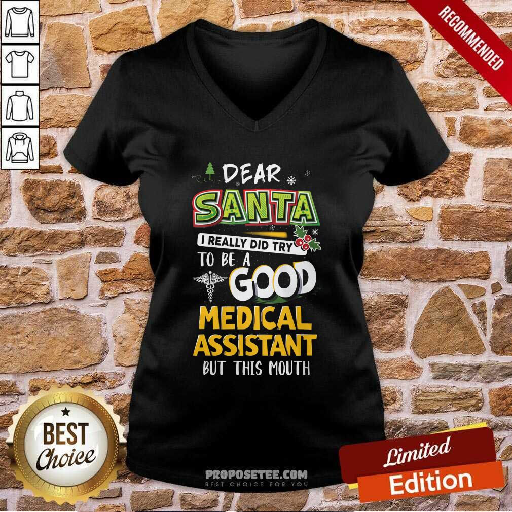Pretty Dear Santa I Really Did Try To Be A Good Medical Assistant But This Mouth Shirt - Image 4