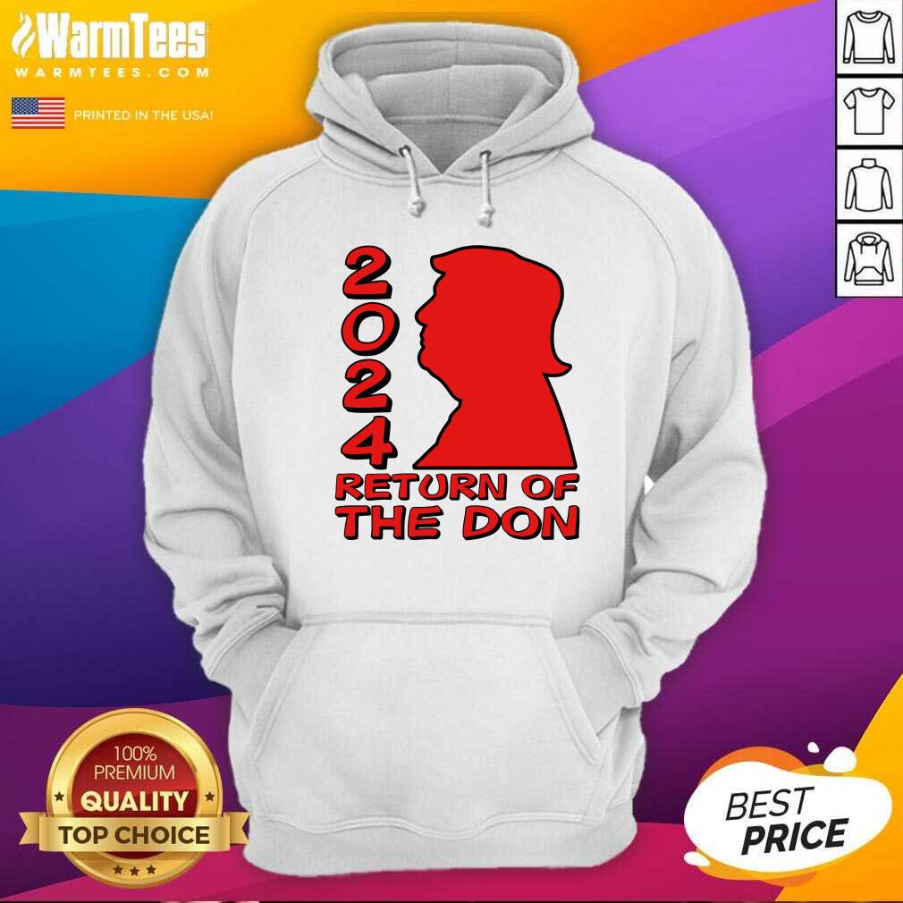 Pretty Donald Trump 2024 Return Of The Don Shirt - Image 2