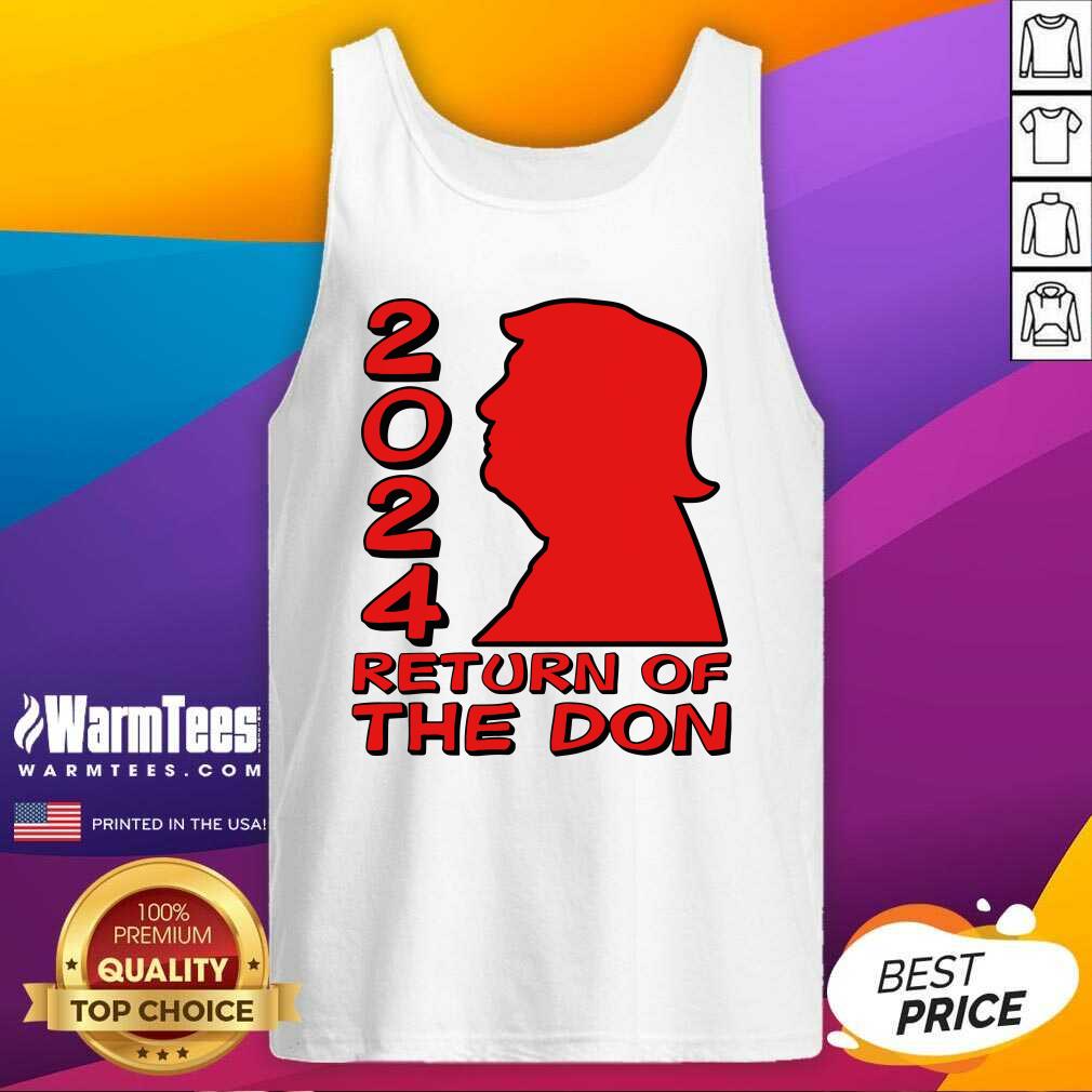 Pretty Donald Trump 2024 Return Of The Don Shirt - Image 4