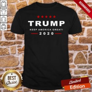 Pretty Donald Trump President 2020 Keep America Great Shirt