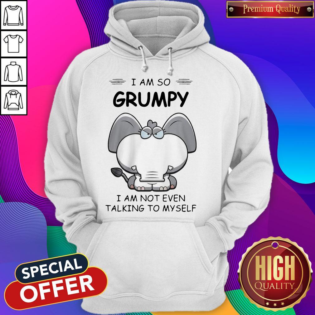 Pretty Elephant I Am So Grumpy I Am Not Even Talking To My Self Shirt - Image 5
