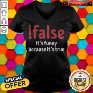 Alternative view of Pretty False It’s Funny Because It’s True Shirt