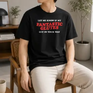 Pretty Fantastic Glutes Shirt