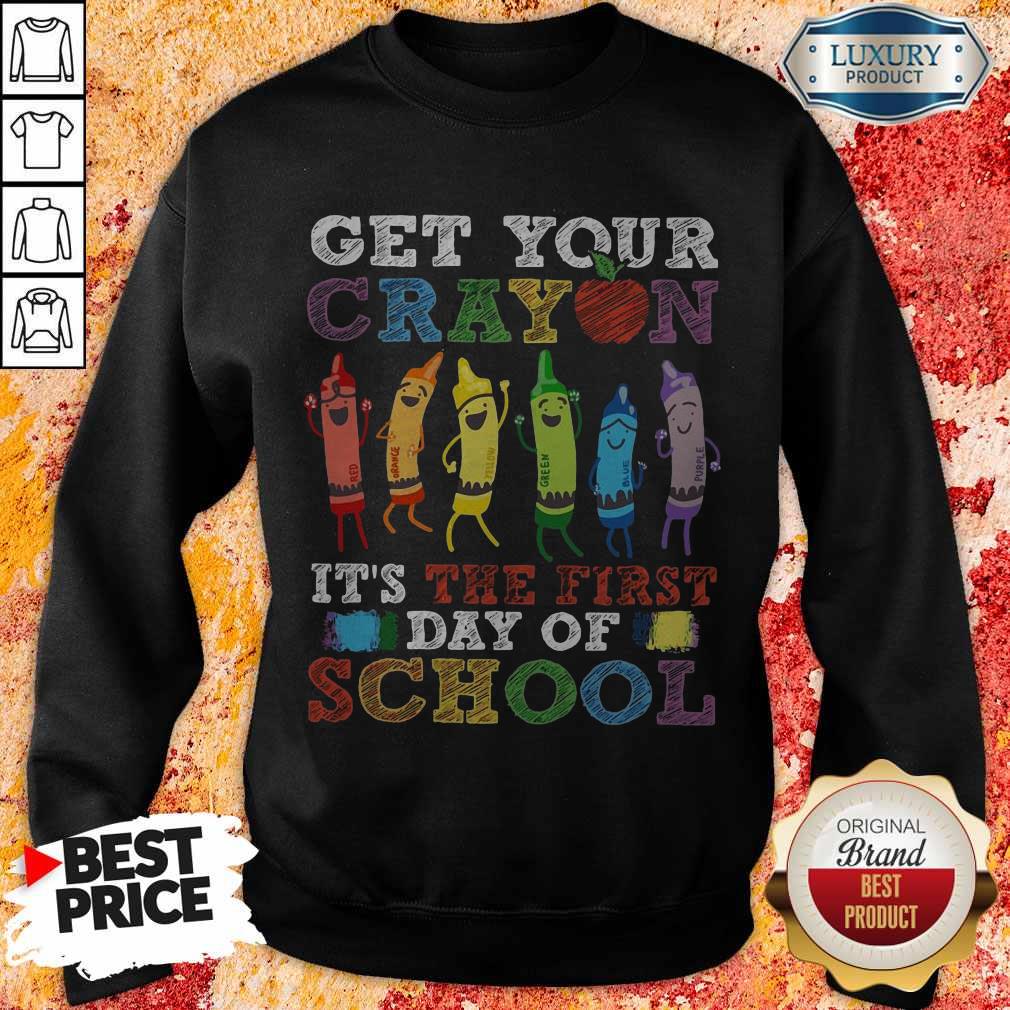 Pretty Get Your Cray On It's The First Day Of School Back To School Shirt - Image 4
